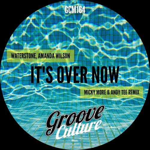 Amanda Wilson, Waterstone - It's Over Now (Micky More & Andy Tee Radio Edit) [GCM164]